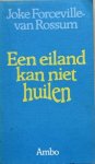 Forceville-van Rossum, Joke - EEN EILAND KAN NIET HUILEN.  De verscheidenheid in onze relaties.