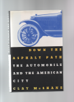 McShane Clay - Down the Asphalt Path, the Automobile and the American City
