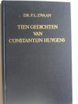 ZWAAN, F. L. - Tien gedichten van Constantijn Huygens.