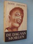 Zielens, Lode - De dag van morgen.