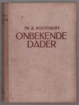 Roothaert, A. - Onbekende dader, roman