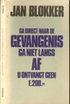Blokker Jan .. Omslag en Typografie Leendert Stofbergen - Ga direct naar de gevangenis ga niet langs af u ontvangt geen  200,- gulden