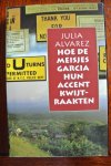 Alvarez, Julia - HOE DE MEISJES GARCIA HUN ACCENT KWIJTRAAKTEN
