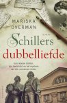 Mariska Overman - Schillers dubbelliefde Een rebelse dichter, zijn hartstocht en het mysterie van zijn verdwenen resten