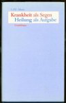 Mees, L.F.C. - Krankheit als Segen, Heilung als Aufgabe