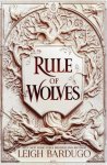 Leigh Bardugo - (1) King Of Scars (02): Rule Of Wolves