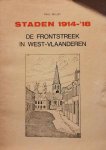 BILLIET Paul - Staden 1914-18. De frontstreek in West-Vlaanderen