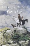 Reigosa, Carlos G.: - Pepa a loba (EDICIÓN LITERARIA - NARRATIVA) :