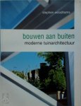 Stephen Woodhams 28837, Co Schuyt 265520 - Bouwen aan buiten: moderne tuinarchitectuur