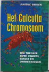 Ghosh Amitav, vert. Bruning Frans - Het Calcutta-chromosoom Een thriller over koorts, extase en ontdekkingen