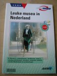 Hoogendoorn, Hans en Steven van Schuppen, Jos Beelen, Adriaan Huigen, Mariëlla Meijers e.a. - Leuke musea in Nederland