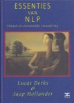 Derks, Lucas / Hollander, Jaap - Essenties van NLP. Sleutels tot persoonlijke verandering