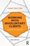 Chris Trotter, Christopher Trotter - Working with Involuntary Clients