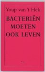 Youp van 't Hek - Bacteriën moeten ook leven