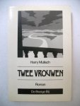 Mulisch, H. - Twee vrouwen / druk 12 Mulisch, H. - Twee vrouwen / druk 12