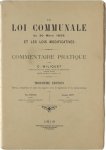 C. Wiliquet - La Loi Communale du 30 Mars 1836 et les lois modificatives - Commentaire pratique