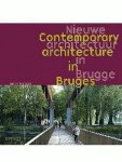Dubois, Marianne Dubois - Nieuwe architectuur in Brugge/ contemporary architecture in bruges Dubois, Marianne Dubois - Nieuwe architectuur in Brugge/ contemporary architecture in bruges