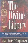 Camphausen, Rufus C. - The Divine Library: A Comprehensive Reference Guide to the Sacred Texts and Spiritual Literature of the World