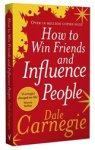 Dale Carnegie - How to Win Friends and Influence People