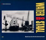 Gallenkamp, Martijn - Water & Staal: Beeld van de Amsterdamse haven Gallenkamp, Martijn - Water & Staal: Beeld van de Amsterdamse haven