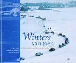 H. Otten, R. van den / Spek, T. van de Born - Winters van toen echte winters van de vorige eeuw