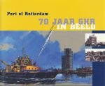 Koning, Cor de - Port of Rotterdam 70 jaar GHR in beeld