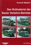 Madorin, D - Das Rollmaterial der Basler Verkehrs-Betrieb