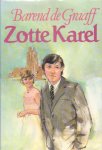 Graaff, Barend de - Zotte Karel. Roman
