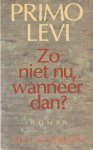 Levi, Primo - Zo niet nu, wanneer dan? Roman Levi, Primo - Zo niet nu, wanneer dan? Roman