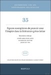 Agnès Molinier Arbo, Jean-Luc Vix, Catherine Notter (eds) - Figures exemplaires de pouvoir sous l?Empire dans la littérature gréco-latine