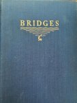 WHITNEY Charles S. M.C.E. - Bridges: A Study in Their Art, Science and Evolution