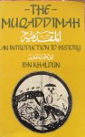 Ibn Khaldun - The Muqaddimah; an introduction to history
