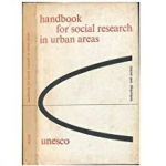 Hauser, Philip M. - HANDBOOK FOR SOCIAL RESEARCH IN URBAN AREAS