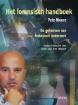 Moore, Pete., John van den Heuvel - Forensisch handboek. De geheimen van forensisch onderzoek