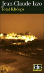 Izzo, Jean-Claude - TOTAL KHÉOPS - Une enquête de Fabio Montale