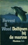 Wood, Forrest G. - Dolfijnen bij de marine.