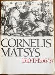 Stock van der, Jan - Cornelis Matsys 1510/11 - 1556/57 / Eerste druk, tentoonstellingscatalogus 1985