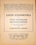 Scharwenka, Xaver: - Fünf Polnische Nationaltänze Opus 3. Für Pianoforte zu 2 Händen Scharwenka, Xaver: - Fünf Polnische Nationaltänze Opus 3. Für Pianoforte zu 2 Händen