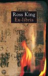 Ross King, Ross King - Ex-libris