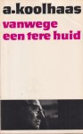 Koolhaas, A. - Vanwege een tere huid