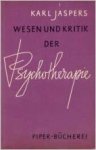 Jaspers, Karl - Wesen und Kritik der Psychotherapie