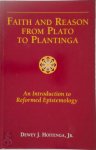 Dewey J. Hoitenga - Faith and Reason from Plato to Plantinga An Introduction to Reformed Epistemology