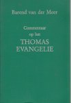 Meer, B. van der - Commentaar op het Thomas evangelie / druk 1