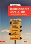  - Denk vroeger aan later!
