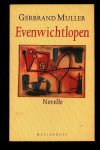 Muller, Gerbrand - Evenwichtlopen Muller, Gerbrand - Evenwichtlopen