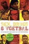 Bax, Maarten - Sex, drugs en voetbal Beroemdste Bad Boys in het topvoetbal