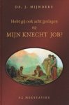 Mijnders, Ds. J. - Hebt gij ook acht geslagen op Mijn knec