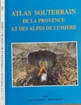 Courbon, Paul & René Parein - Atlas Souterrain de la Provence et des Alpes de Lumiere: Cavites superieures a 100m de profondeur ou 1000m de developpement des departements suivants: Alpes de Haute Provence, Hautes Alpes, Alpes Maritimes, Bouches du Rhône, Var, Vaucluse Courbon, Paul & René Parein - Atlas Souterrain de la Provence et des Alpes de Lumiere: Cavites superieures a 100m de profondeur ou 1000m de developpement des departements suivants: Alpes de Haute Provence, Hautes Alpes, Alpes Maritimes, Bouches du Rhône, Var, Vaucluse