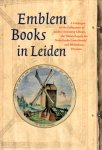 Visser, A.S.Q. a.o. - Emblem Books in Leiden. A Catalogue of the Collections of Leiden University Library. the 'Maatschappij der Nederlandse Letterkunde' and Bibliotheca Thysiana