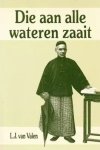 Valen, L.J. van - Valen, L.J. van-Die aan alle wateren zaait
